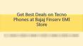 Get Best Deals on Tecno Phones at Bajaj Finserv EMI Store PowerPoint PPT Presentation