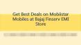 Get Best Deals on Mobiistar Mobiles at Bajaj Finserv EMI Store PowerPoint PPT Presentation