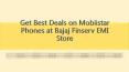 Get Best Deals on Mobiistar Mobile Phones at Bajaj Finserv EMI Store PowerPoint PPT Presentation