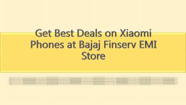 Get Best Deals on Xiaomi Mobiles at Bajaj Finserv EMI Store
