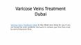 Varicose Veins Treatment Dubai PowerPoint PPT Presentation
