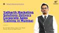 Yatharth Marketing Solutions Delivers Corporate Sales Training in Mumbai PowerPoint PPT Presentation