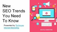 New  SEO Trends  You Need  To Know