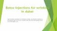 Botox injections for wrinkles in dubai PowerPoint PPT Presentation