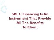 SBLC Financing Is An Instrument That Provide All The Benefits To Client