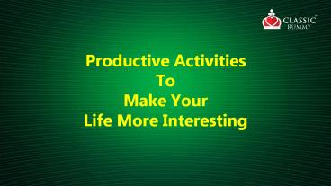 Productive Activities to Make Your Life More Interesting