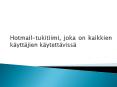 Hotmail-tukitiimi, joka on kaikkien käyttäjien käytettävissä PowerPoint PPT Presentation