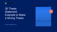 30 thesis statement example to make a strong thesis