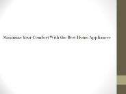 Maximize your comfort with the best home appliances