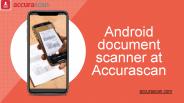 Find best android document scanner at Accurascan