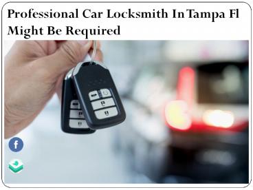 Professional Car Locksmith In Tampa Fl Might Be Required
