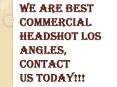 Contact Us Today for Commercial Headshots Los Angeles PowerPoint PPT Presentation