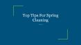 Top Tips For Spring Cleaning PowerPoint PPT Presentation