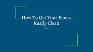 How To Get Your Floors Really Clean