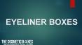 Eyeliner Boxes PowerPoint PPT Presentation