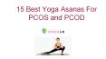 Best Yoga Asanas For PCOS and PCOD PowerPoint PPT Presentation