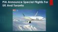 PIA Announce Special Flights For UK And Toronto PowerPoint PPT Presentation