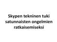 Skypen tekninen tuki satunnaisten ongelmien ratkaisemiseksi PowerPoint PPT Presentation