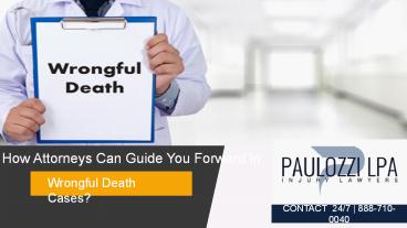 How Attorneys Can Guide You Forward In Wrongful Death Cases?