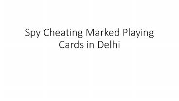 Spy Cheating Marked Playing Cards in Delhi (1)