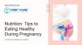 Nutrition: Tips to Eating Healthy During Pregnancy PowerPoint PPT Presentation
