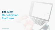 The Best Monetization Platforms