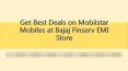 Get Best Deal on Mobiistar Mobiles at Bajaj Finserv EMI Store PowerPoint PPT Presentation