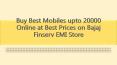 Buy Best Mobiles upto 20000 Online at Best Prices on Bajaj Finserv EMI Store