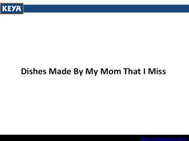 Dishes Made By My Mom That I Miss (1)