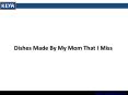 Dishes Made By My Mom That I Miss (1) PowerPoint PPT Presentation