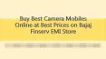 Buy Best Camera Mobiles Online at Best Prices on Bajaj Finserv EMI Store