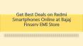 Get Best Deals on Redmi Smartphones Online at Bajaj Finserv EMI Store PowerPoint PPT Presentation