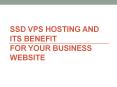 SSD VPS Hosting and Its Benefit For Your Business Website PowerPoint PPT Presentation
