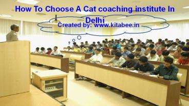 How to choose a Cat Coaching Institute | Cat Coaching in Delhi