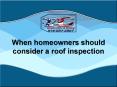 When homeowners should consider a roof inspection (1) PowerPoint PPT Presentation