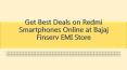 Get Best Deal on Redmi Smartphones Online at Bajaj Finserv EMI Store PowerPoint PPT Presentation