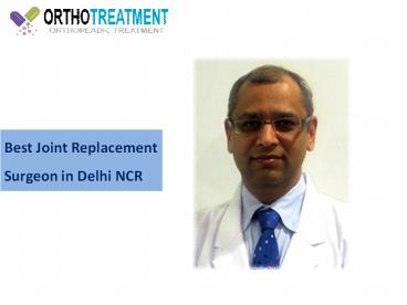 best joint replacement surgeon in delhi