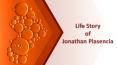 Life Story of Jonathan Plasencia PowerPoint PPT Presentation