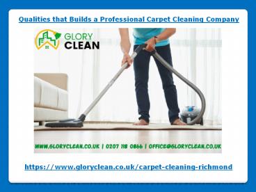 Qualities that Builds a Professional Carpet Cleaning Company