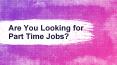 Are You Looking for Part Time Jobs in New Zealand? PowerPoint PPT Presentation