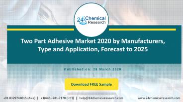 Two Part Adhesive Market 2020 by Manufacturers, Type and Application, Forecast to 2025