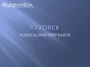Razorex Surgical Skin Prep Razor