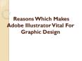 Graphic Designers Need to be Proficient in Adobe Illustrator PowerPoint PPT Presentation