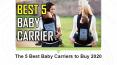 The 5 Best Baby Carriers to Buy 2020