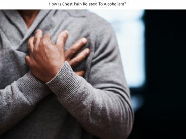 How Is Chest Pain Related To Alcoholism?