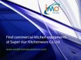Find commercial kitchen equipments at Super star Kitchenware Co.Ltd. PowerPoint PPT Presentation