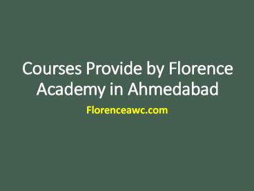 Courses Provide by Florence Academy in Ahmedabad