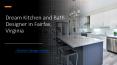 Dream Kitchen and Bath Designer in Fairfax, Virginia PowerPoint PPT Presentation