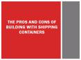 The Pros and Cons of Building with Shipping Containers PowerPoint PPT Presentation