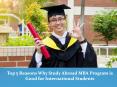 Top 5 Reasons Why Study Abroad MBA Program is Good for International Students PowerPoint PPT Presentation
